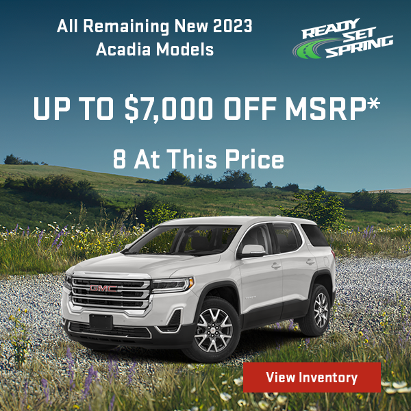 Up to $7,000 Off MSRP All New 2023 Acadia Models